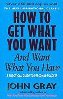 How To Get What You Want And Want What You Have 1