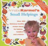 bokomslag Annabel Karmel's Small Helpings
