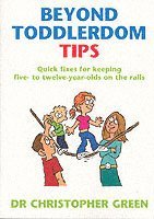 Christopher Green - Beyond Toddlerdom Tips, Häftad