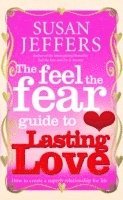 bokomslag The Feel The Fear Guide To... Lasting Love