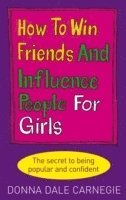 bokomslag How to Win Friends and Influence People for Girls