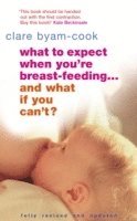 bokomslag What To Expect When You're Breast-feeding... And What If You Can't?