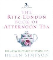 bokomslag The Ritz London Book Of Afternoon Tea