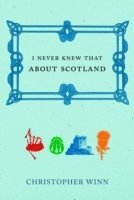 I Never Knew That About Scotland 1