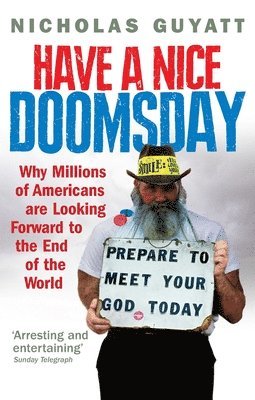 Nicholas Guyatt - Have a Nice Doomsday, Häftad
