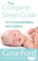 bokomslag The Complete Sleep Guide For Contented Babies & Toddlers