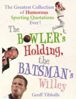 Geoff Tibballs - Bowler's Holding, the Batsman's Willey, Häftad