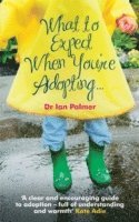 Ian Palmer - What to Expect When You're Adopting..., Häftad