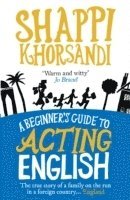 Shaparak Khorsandi, Shappi Khorsandi - Beginner's Guide To Acting English, Häftad