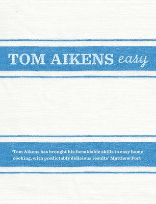Tom Aikens - Easy, Inbunden