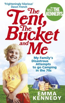 Emma Kennedy - Tent, the Bucket and Me, Häftad