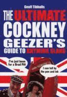 Geoff Tibballs - Ultimate Cockney Geezer's Guide to Rhyming Slang, Häftad