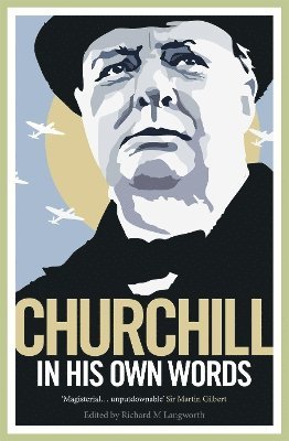 Winston S. Churchill, Richard M. Langworth - Churchill in His Own Words, Häftad