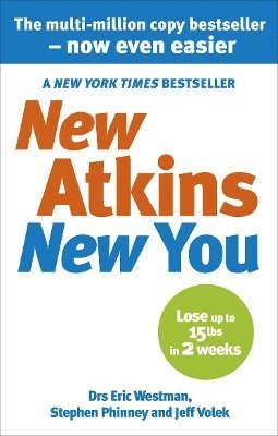 Eric C Westman, Jeff S Volek, Stephen D Phinney - New Atkins For a New You, Häftad