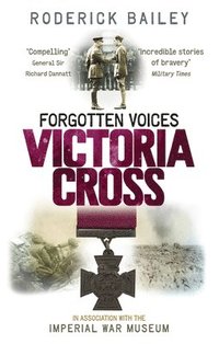 bokomslag Forgotten Voices of the Victoria Cross