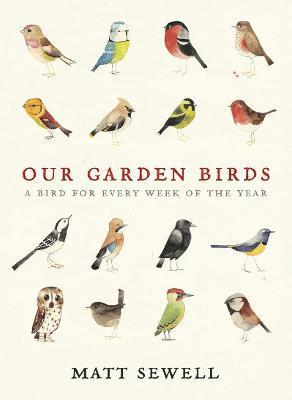 Matt Sewell - Our Garden Birds, Inbunden