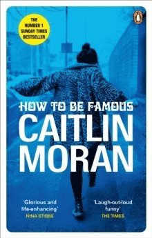 Caitlin Moran - How to be Famous, Häftad