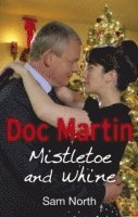 bokomslag Doc Martin: Mistletoe and Whine