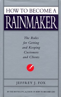 Jeffrey J Fox - How To Become A Rainmaker, Häftad
