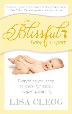 Lisa Clegg - Blissful Baby Expert, Häftad