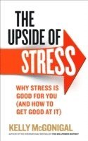 bokomslag The Upside of Stress
