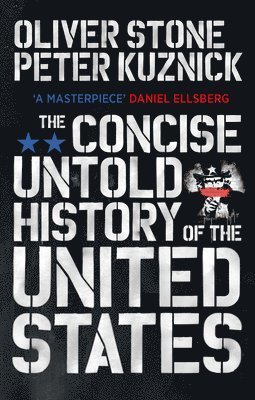 Oliver Stone, Peter Kuznick - Concise Untold History of the United States, Häftad