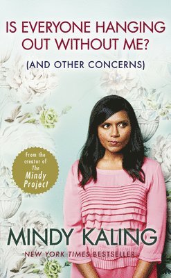 Mindy Kaling - Is Everyone Hanging Out Without Me?, Häftad
