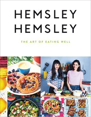 Jasmine Hemsley, Melissa Hemsley - Art of Eating Well, Inbunden