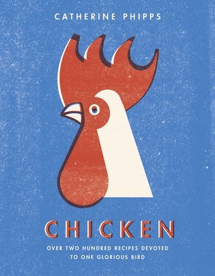 Catherine Phipps - Phipps, C: Chicken, Inbunden