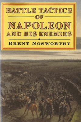 Battle Tactics Of Napoleon And His Enemies 1