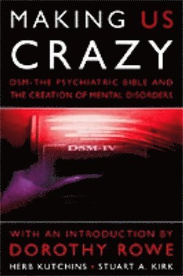 Herb Kutchins, Stuart A. Kirk - Making Us Crazy, Häftad