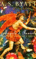 A.S. Byatt - Angels And Insects, Häftad