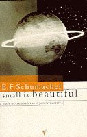 E F Schumacher - Small Is Beautiful, Häftad