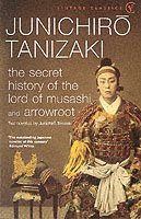 Junichiro Tanizaki - Secret History of The Lord of Musashi, Häftad