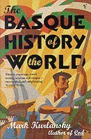 Mark Kurlansky - Basque History Of The World, Häftad