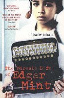 Brady Udall - Miracle Life Of Edgar Mint, Häftad