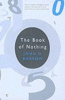 John D. Barrow - Book Of Nothing, Häftad