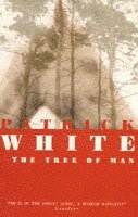 Patrick White - The Tree of Man, Häftad