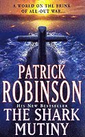 Patrick Robinson - The Shark Mutiny, Häftad