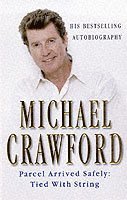 Michael Crawford - Parcel Arrived Safely, Häftad