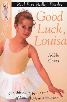 Geras, A: Good Luck Louisa!