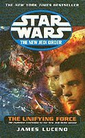 James Luceno - Star Wars: The New Jedi Order - The Unifying Force, Häftad