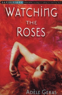 Adèle Geras - Watching The Roses : Egerton Hall Trilogy 2, Häftad