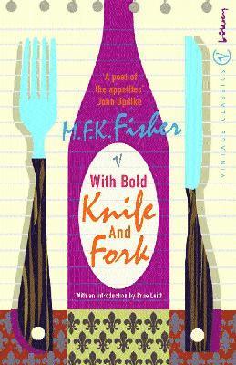 M.F.K. Fisher - With Bold Knife and Fork, Häftad