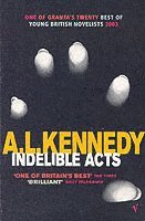 A.L. Kennedy - Indelible Acts, Häftad