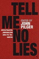 John Pilger - Tell Me No Lies, Häftad