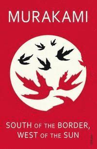 Haruki Murakami - South of the Border, West of the Sun, Häftad