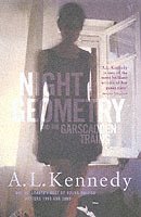 A.L. Kennedy - Night Geometry And The Garscadden Trains, Häftad