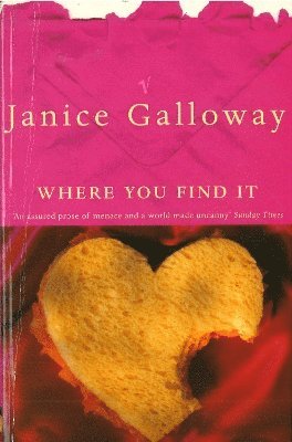 Janice Galloway - Where You Find It, Häftad