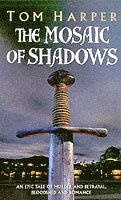Tom Harper - The Mosaic Of Shadows, Häftad